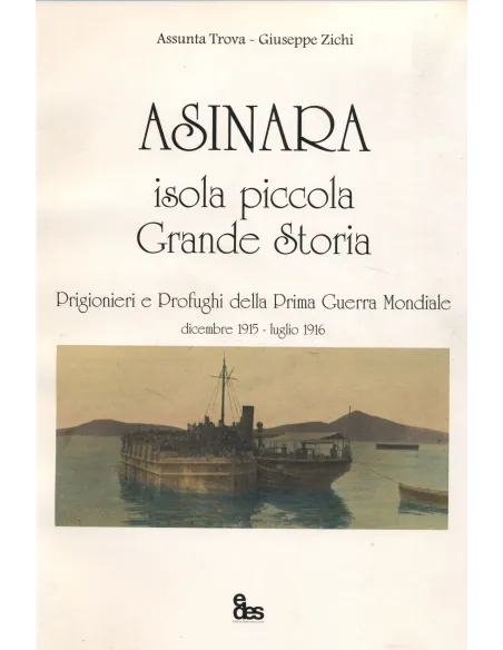 Asinara, isola piccola, grande storia. Prigionieri e profughi della prima guerra mondiale