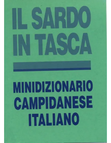Il sardo in tasca. Minidizionario Campidanese-Italiano