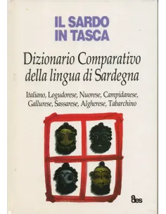 Il sardo in tasca. Dizionario comparativo della lingua di Sardegna