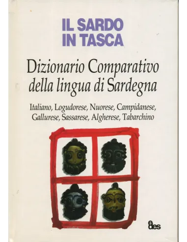 Il sardo in tasca. Dizionario comparativo della lingua di Sardegna
