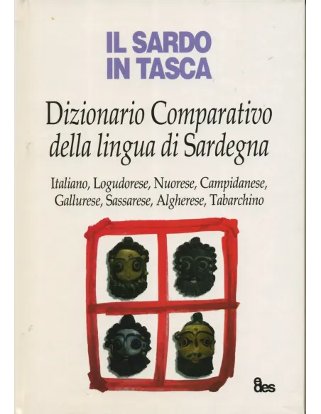 Il sardo in tasca. Dizionario comparativo della lingua di Sardegna