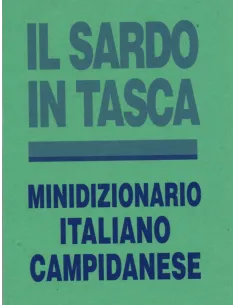 Il sardo in tasca. Minidizionario Italiano-Campidanese