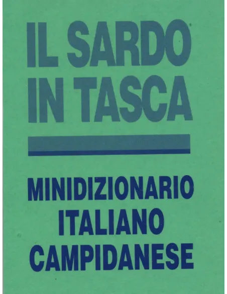 Il sardo in tasca. Minidizionario Italiano-Campidanese