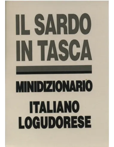 Il sardo in tasca. Minidizionario Italiano-Logudorese