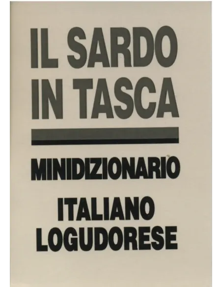 Il sardo in tasca. Minidizionario Italiano-Logudorese