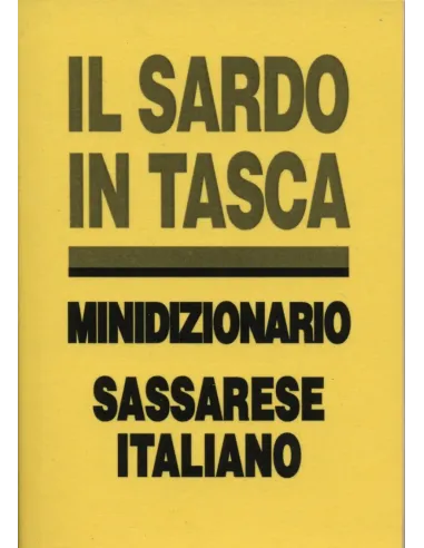 Il sardo in tasca. Minidizionario Sassarese-Italiano