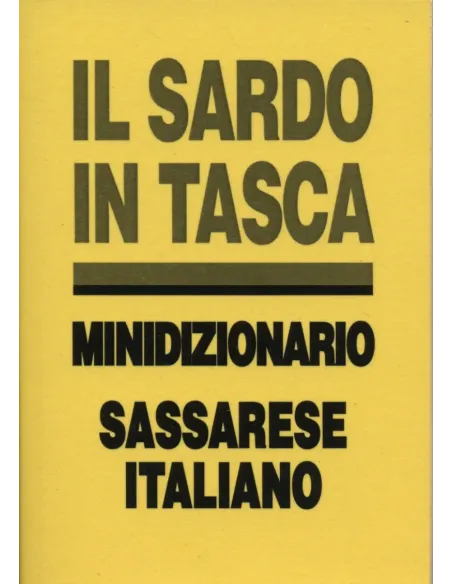 Il sardo in tasca. Minidizionario Sassarese-Italiano