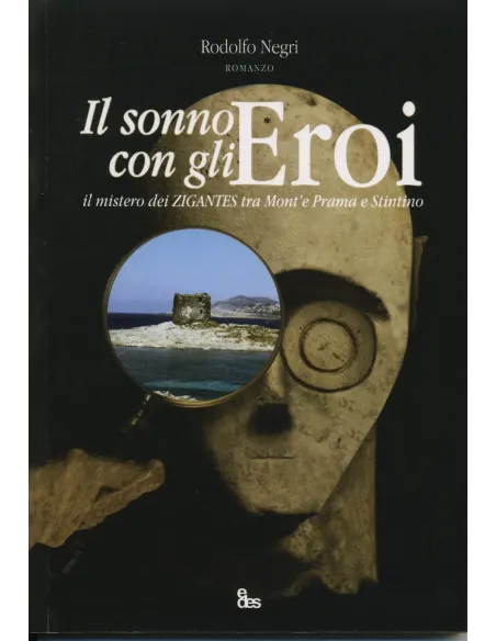 Il sonno degli eroi - Il mistero dei zigantes fra Monte Prama e Stintino