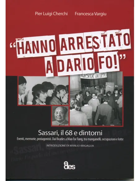 «Hanno arrestato a Dario Fo». Sassari, il 68 e dintorni. Eventi, memorie, protagonisti...