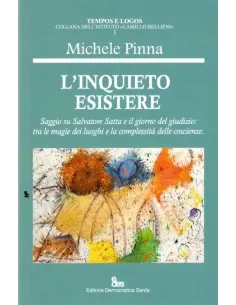 L'inquieto esistere: saggio su Salvatore Satta e il giorno del giudizio