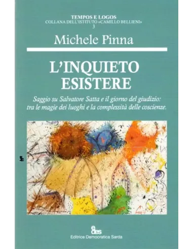 L'inquieto esistere: saggio su Salvatore Satta e il giorno del giudizio