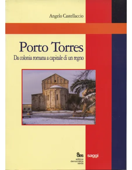 Porto Torres. Da colonia romana a capitale di un regno
