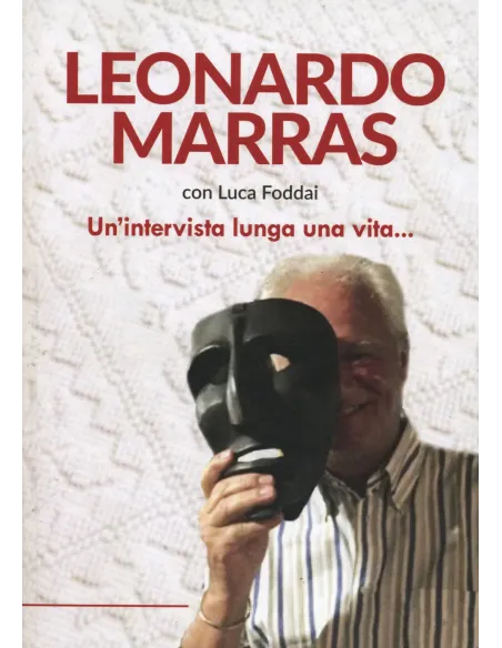 Leonardo Marras - Unintervista lunga una vita con Luca Foddai