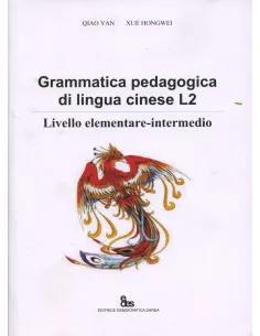 Grammatica pedagogica di lingua cinese L2. Livello elementare intermedio. Edizione multilingue