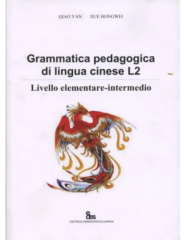 Grammatica pedagogica di lingua cinese L2. Livello elementare intermedio. Edizione multilingue