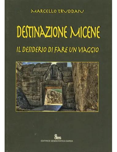 Destinazione Micene - Il desiderio di fare un viaggio