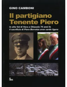Il partigiano tenente Piero. In alta Val di Chiusola 70 anni fa il sacrificio di Piero eroe sardo ligure