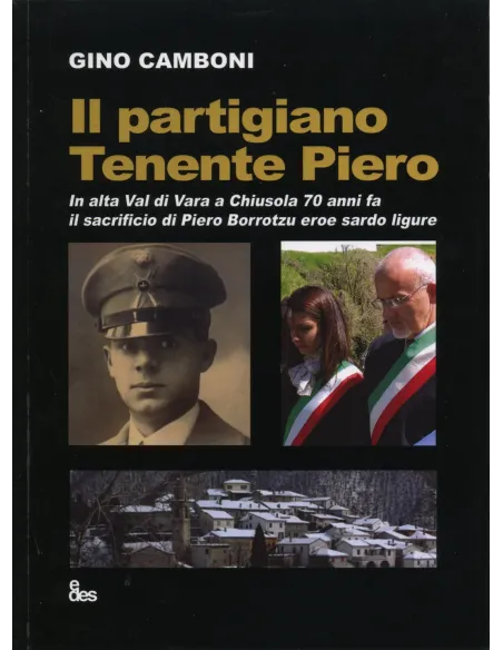 Il partigiano tenente Piero. In alta Val di Chiusola 70 anni fa il sacrificio di Piero eroe sardo ligure