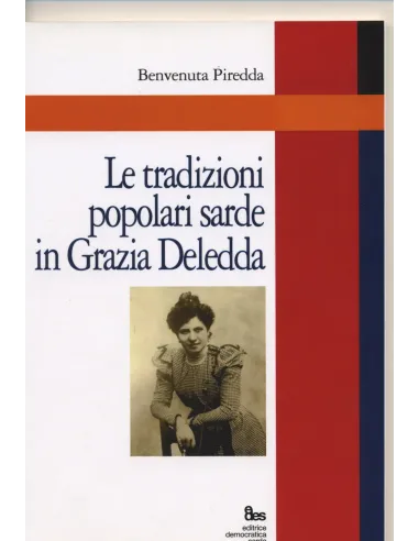 Le tradizioni popolari sarde in Grazia Deledda