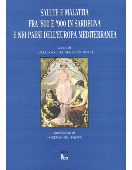 Salute e malattia fra '800 e '900 in Sardegna e nei paesi dell'Europa meditterranea