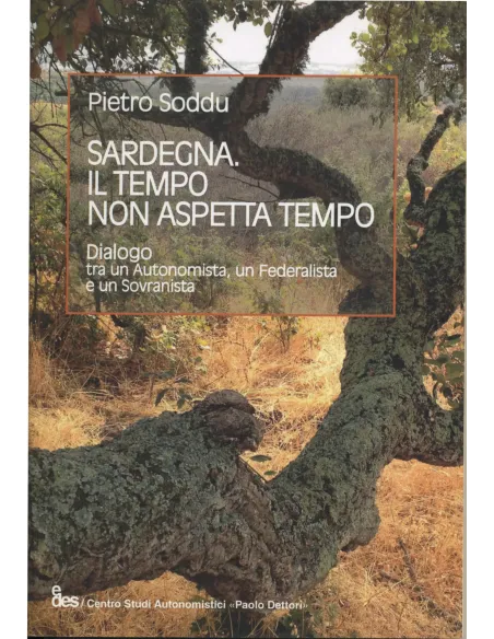 Sardegna. Il tempo non aspetta tempo. Dialogo tra autonomista, federalista e un sovranista