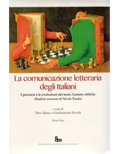 La comunicazione letteraria degli italiani. I percorsi e le evoluzioni del testo. Letture critiche