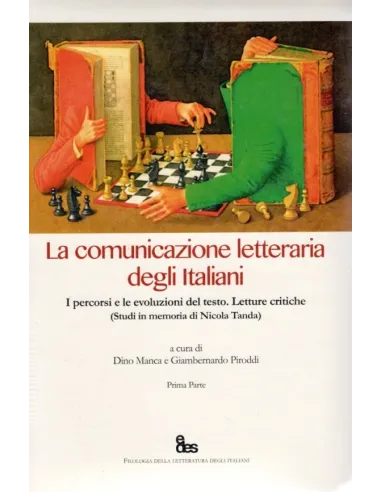 La comunicazione letteraria degli italiani. I percorsi e le evoluzioni del testo. Letture critiche