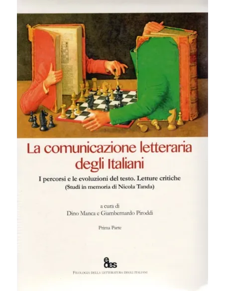 La comunicazione letteraria degli italiani. I percorsi e le evoluzioni del testo. Letture critiche