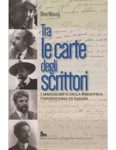 Tra le carte degli scrittori. I manoscritti della Biblioteca Universitaria di Sassari