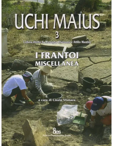 Uchi Maius. Vol. 3: I Frantoi - Miscellanea