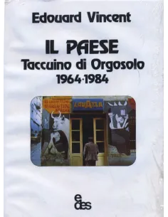 Il Paese - Taccuino di Orgosolo 1964-1984
