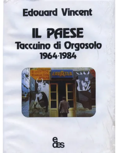 Il Paese - Taccuino di Orgosolo 1964-1984