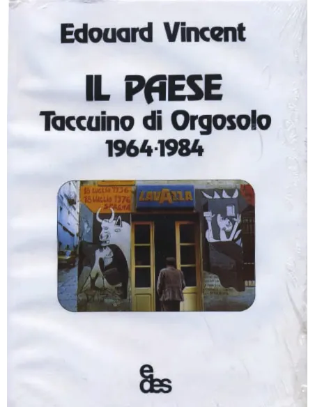 Il Paese - Taccuino di Orgosolo 1964-1984