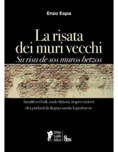 La risata dei muri vecchi - Su risu de sos muros betzos
