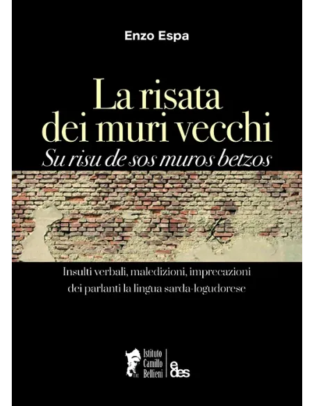 La risata dei muri vecchi - Su risu de sos muros betzos