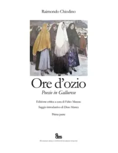 Ore d'ozio. Poesie in gallurese. Edizione critica - Due volumi