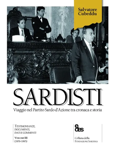 Sardisti. Viaggio nel Partito Sardo d'Azione tra cronaca e storia. Vol. 3: (1976-1995)