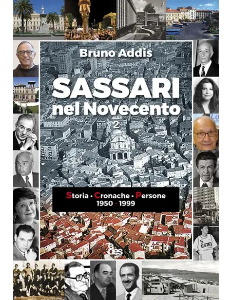 Sassari nel Novecento. Storia - Cronache - Persone 1950-1999
