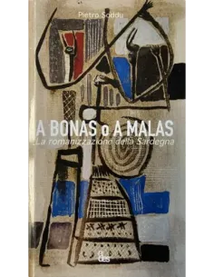 A bonas o a malas. La romanizzazione della Sardegna