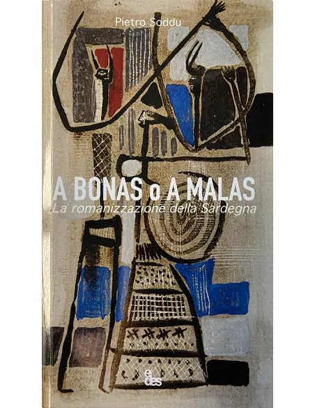 A bonas o a malas. La romanizzazione della Sardegna