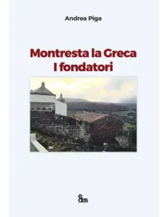 Montresta la greca. I fondatori. Ediz. italiana e spagnola