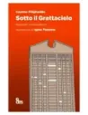 Sotto il grattacielo. Romanzo metropolitano