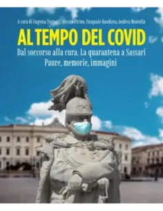 Al tempo del Covid. Dal soccorso alla cura. La quarantena a Sassari. Paure, memorie, immagini