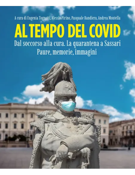 Al tempo del Covid. Dal soccorso alla cura. La quarantena a Sassari. Paure, memorie, immagini