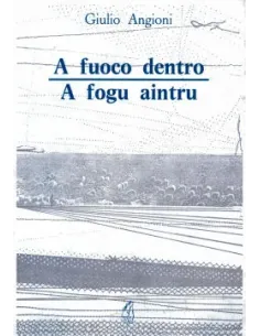 A fogu aintru / A fuoco dentro