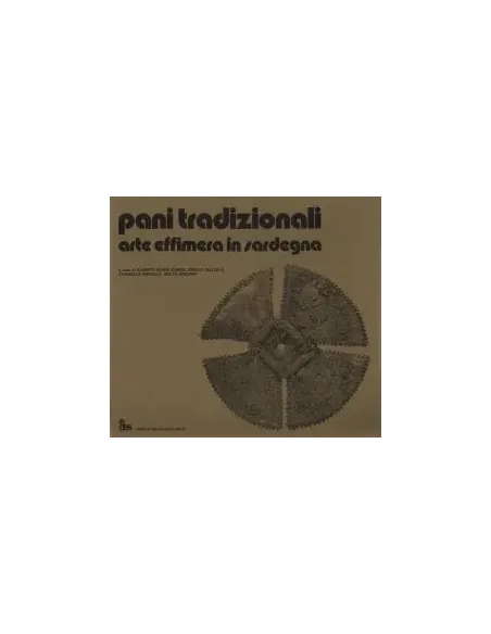 Pani tradizionali arte effimera in Sardegna Pani tradizionali arte effimera in Sardegna