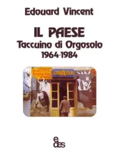 Il Paese - Taccuino di Orgosolo 1964-1984