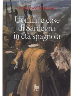 Uomini e cose di Sardegna in età spagnola