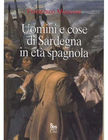 Uomini e cose di Sardegna in età spagnola