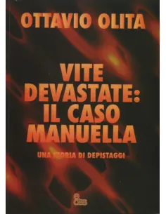Vite devastate: il caso Manuella